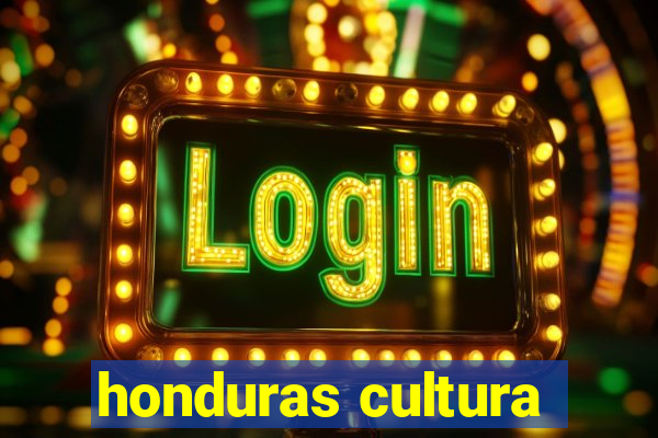 honduras cultura